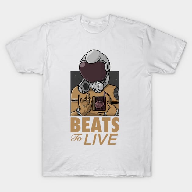 Beats to live T-Shirt by dudelinart